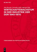 Cover-Bild Wirtschaftswachstum in der Industrie der DDR 1945–1970