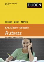 Cover-Bild Wissen – Üben – Testen: Deutsch – Aufsatz 5./6. Klasse