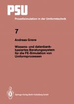 Cover-Bild Wissens- und datenbankbasiertes Beratungssystem für die FE-Simulation von Umformprozessen