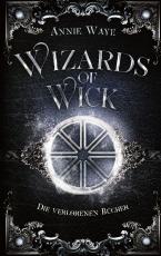 Cover-Bild Wizards of Wick: Die verlorenen Bücher