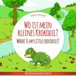 Cover-Bild Wo ist mein kleines Krokodil? - Where is my little crocodile?