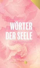 Cover-Bild Wörter der Seele - Finde deinen Glauben in dir.