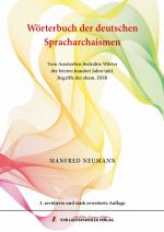 Cover-Bild Wörterbuch der deutschen Spracharchaismen - Vom Aussterben bedrohte Wörter der letzten hundert Jahre inklusive Begriffe der ehemaligen DDR - Lexikon passiver Wörter und Wendungen der neueren deutschen Sprache mit regelmäßiger Aktualisierung.