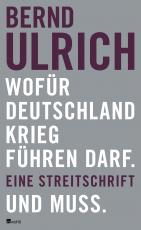 Cover-Bild Wofür Deutschland Krieg führen darf. Und muss.