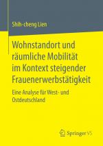 Cover-Bild Wohnstandort und räumliche Mobilität im Kontext steigender Frauenerwerbstätigkeit