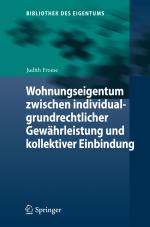 Cover-Bild Wohnungseigentum zwischen individualgrundrechtlicher Gewährleistung und kollektiver Einbindung