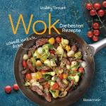 Cover-Bild Wok - Die besten Rezepte. Schnell, einfach, lecker. 31 traditionelle und neue Rezepte. Ideal für Einsteiger