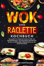 Cover-Bild Wok und Raclette Kochbuch