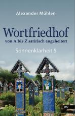 Cover-Bild Wortfriedhof von A bis Z satirisch angeheitert