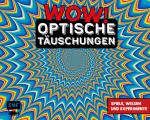 Cover-Bild WOW! – Optische Täuschungen
