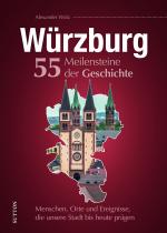 Cover-Bild Würzburg. 55 Meilensteine der Geschichte