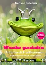 Cover-Bild Wunder geschehn Prinz herzlich willkommen