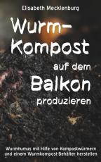 Cover-Bild Wurm-Kompost auf dem Balkon produzieren