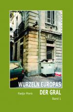 Cover-Bild Wurzeln Europas . Der Gral