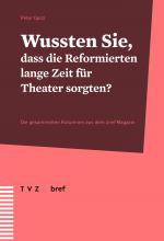 Cover-Bild Wussten Sie, dass die Reformierten lange Zeit für Theater sorgten?