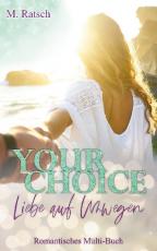 Cover-Bild Your Choice - Liebe auf Umwegen