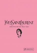 Cover-Bild Yves Saint Laurent und wie er die Welt sah