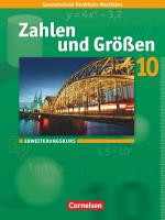 Cover-Bild Zahlen und Größen - Kernlehrpläne Gesamtschule Nordrhein-Westfalen - 10. Schuljahr - Erweiterungskurs