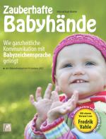 Cover-Bild Zauberhafte Babyhände - Wie ganzheitliche Kommunikation mit Babyzeichensprache gelingt