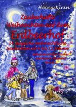 Cover-Bild Zauberhafte Weihnachten auf dem Erdbeerhof - 24 magische weihnachtliche Geschichten ab 4 bis 12 Jahren - Geheimnisvoller Zauber auf dem Erdbeerhof Band 2