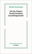 Cover-Bild Zeit des Zeigens – Harald Szeemann, Ausstellungsmacher