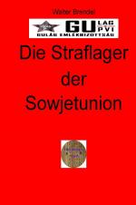 Cover-Bild Zeitgeschichte / Die Straflager der Sowjetunion