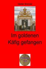 Cover-Bild Zeitgeschichte / Im goldenen Käfig gefangen
