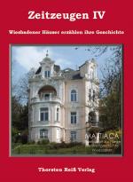 Cover-Bild Zeitzeugen. Wiesbadener Häuser erzählen ihre Geschichte / Zeitzeugen IV. Wiesbadener Häuser erzählen ihre Geschichte