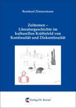 Cover-Bild Zeitzonen – Literaturgeschichte im kulturellen Kräftefeld von Kontinuität und Diskontinuität