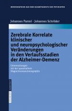 Cover-Bild Zerebrale Korrelate klinischer und neuropsychologischer Veränderungen in den Verlaufsstadien der Alzheimer-Demenz