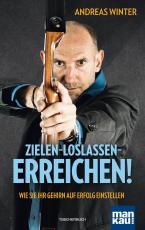 Cover-Bild Zielen - loslassen - erreichen!