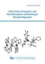Cover-Bild Zink-Silylen Komplexe und Metallkomplexe mehrzähniger Phosphanliganden