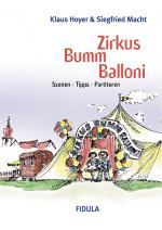 Cover-Bild Zirkus Bumm Balloni. Klassische und neue Zirkusmusiken und -lieder,... / Zirkus Bumm Balloni. Klassische und neue Zirkusmusiken und -lieder,...