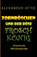 Cover-Bild Zornröschen und der böse Froschkönig