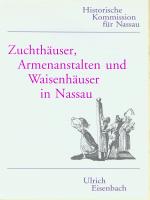 Cover-Bild Zuchthäuser, Armenanstalten und Waisenhäuser in Nassau