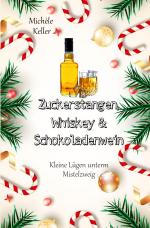 Cover-Bild Zuckerstangen, Whiskey und Schokoladenwein / Zuckerstangen, Whiskey und Schokoladenwein.