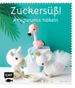 Cover-Bild Zuckersüß! Amigurumis häkeln