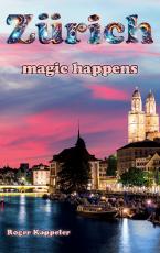 Cover-Bild Zürich - magic happens
