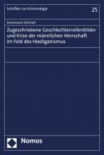 Cover-Bild Zugeschriebene Geschlechterrollenbilder und Krise der männlichen Herrschaft im Feld des Hooliganismus