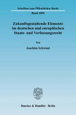 Cover-Bild Zukunftsgestaltende Elemente im deutschen und europäischen Staats- und Verfassungsrecht.