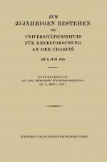 Cover-Bild Zum 25 Jährigen Bestehen des Universitätsinstituts für Krebsforschung an der Charité am 8. Juni 1928