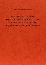 Cover-Bild Zur Archivierung des Datenmaterials der amtlichen Statistik in Nordrhein-Westfalen