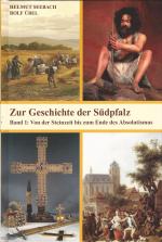 Cover-Bild Zur Geschichte der Südpfalz / Von der Steinzeit bis zum Ende des Absolutismus