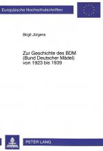 Cover-Bild Zur Geschichte des BDM (Bund Deutscher Mädel) von 1923 bis 1939