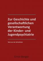 Cover-Bild Zur Geschichte und gesellschaftlichen Verantwortung der Kinder- und Jugendpsychiatrie