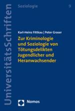 Cover-Bild Zur Kriminologie und Soziologie von Tötungsdelikten Jugendlicher und Heranwachsender