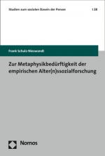 Cover-Bild Zur Metaphysikbedürftigkeit der empirischen Alter(n)ssozialforschung