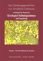 Cover-Bild Zur Siedlungsgeschichte von Preußisch Litthauen am Beispiel der Region des Kirchspiels Tollmingkehmen und Umgebung