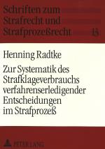 Cover-Bild Zur Systematik des Strafklageverbrauchs verfahrenserledigender Entscheidungen im Strafprozeß