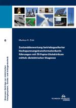 Cover-Bild Zustandsbewertung betriebsgealterter Hochspannungstransformatordurchführungen mit Öl-Papier-Dielektrikum mittels dielektrischer Diagnose